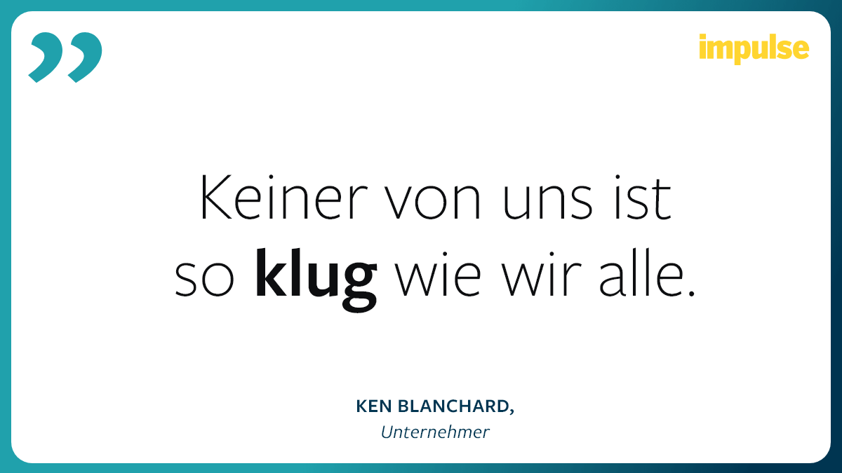 Zitat: "Keiner von uns ist so klug wie wir alle."